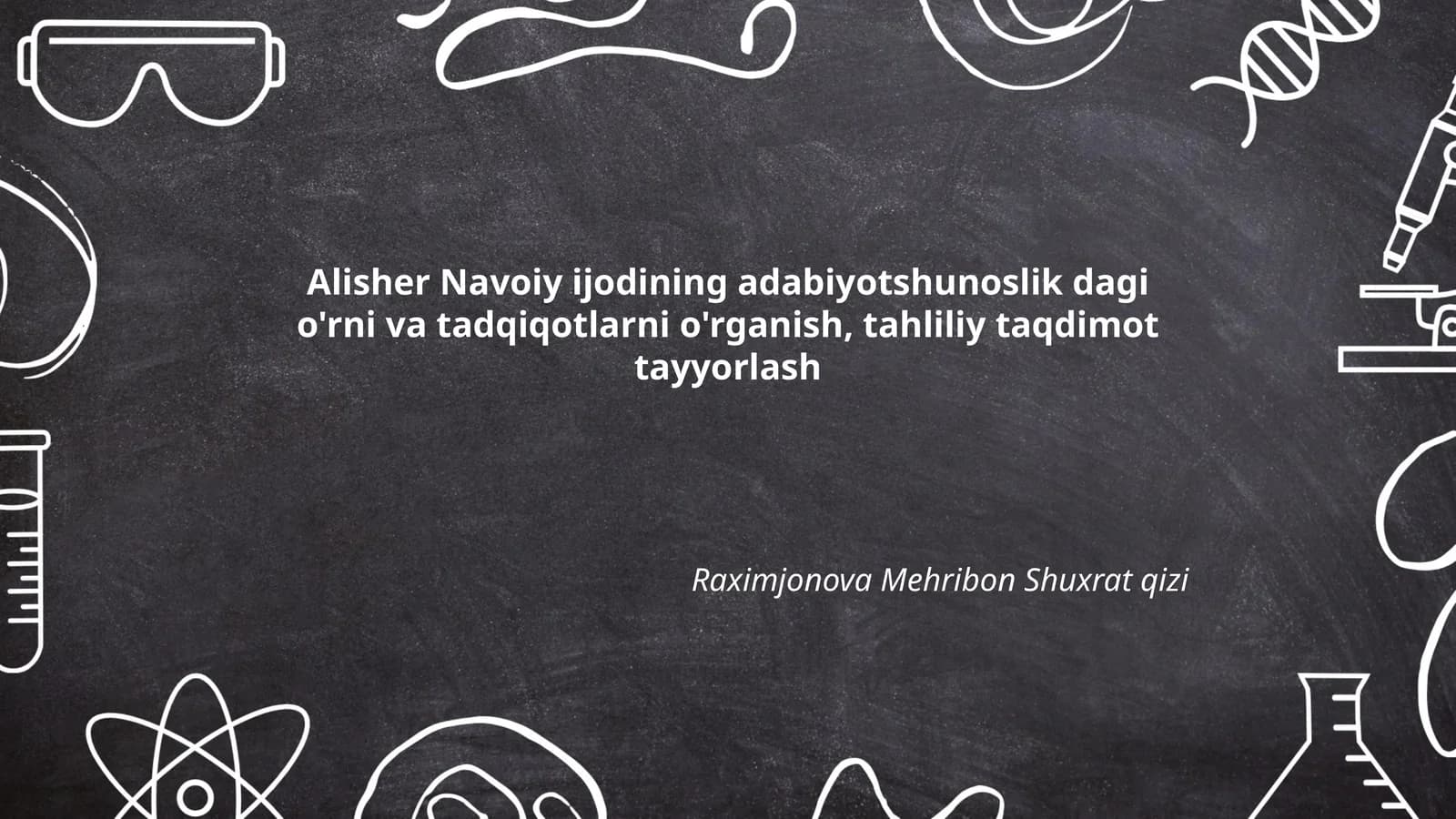 Alisher Navoiy ijodining adabiyotshunoslik dagi o'rni va tadqiqotlarni o'rganish, tahliliy taqdimot tayyorlash