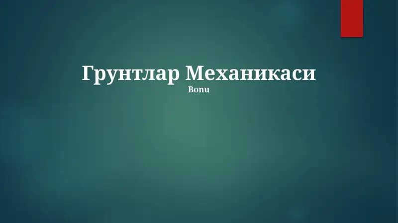Tuproq mexanikasi - Gruntlar Mexanikasi