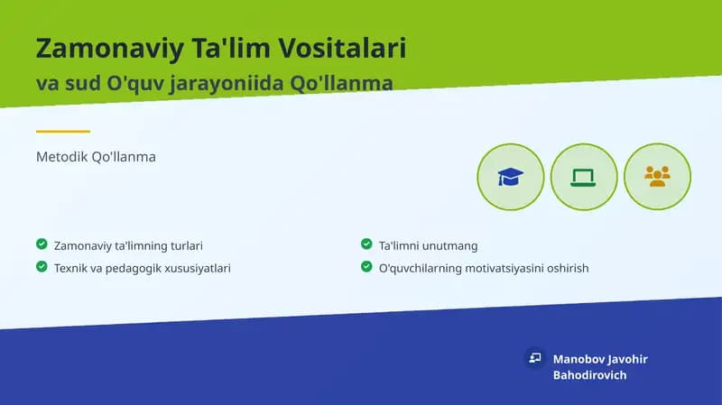 Zamonaviy Ta'lim Vositalari va sud O'quv jarayoniida Qo'llanma Metodik Qo'llanma