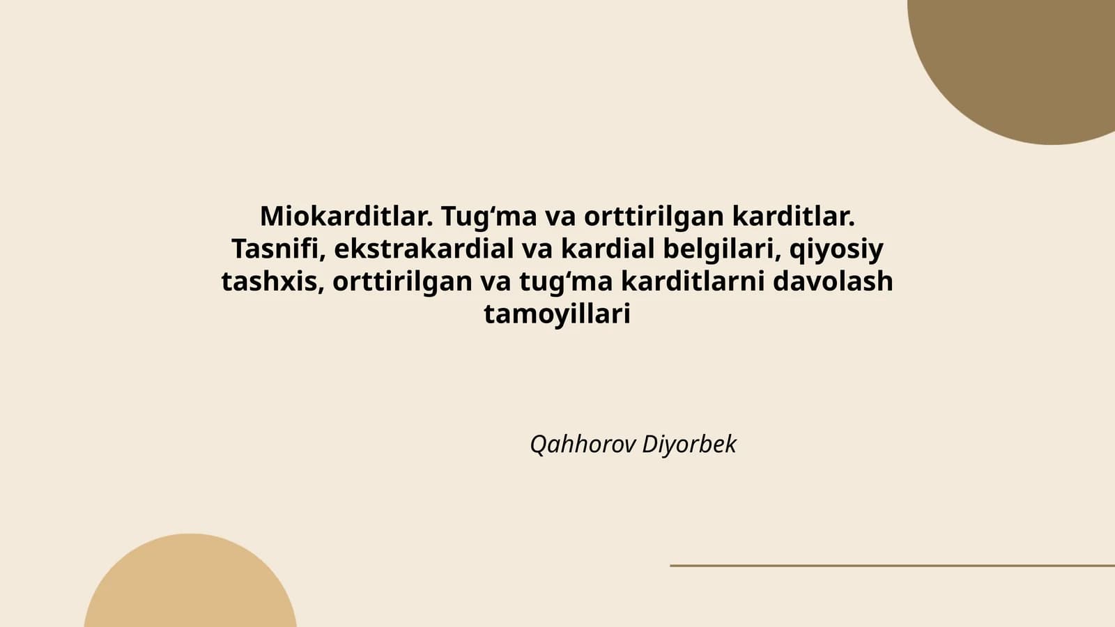 Miokarditlar. Tug‘ma va orttirilgan karditlar. Tasnifi, ekstrakardial va kardial belgilari, qiyosiy tashxis, orttirilgan va tug‘ma karditlarni davolash tamoyillari