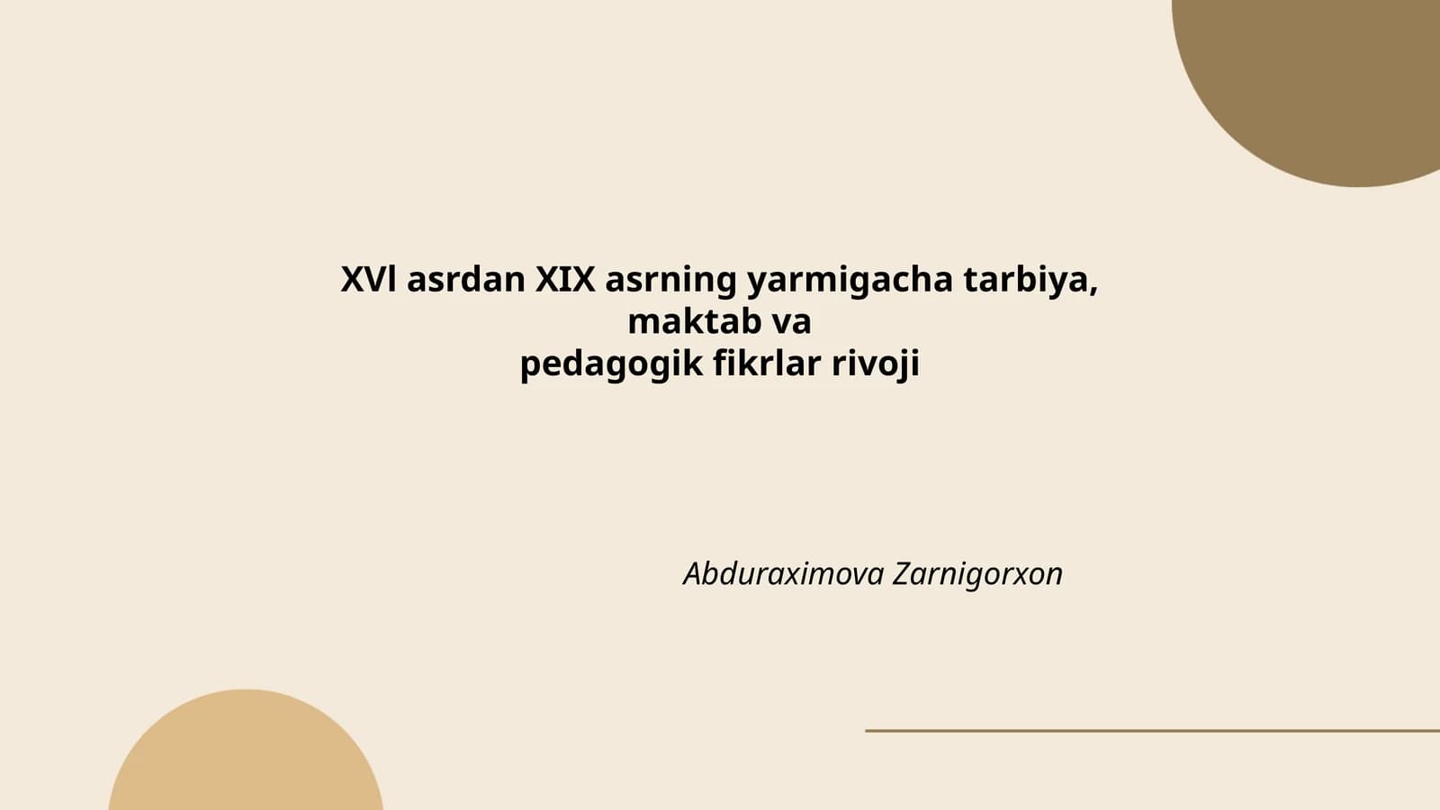 XVl asrdan XIX asrning yarmigacha tarbiya, maktab va pedagogik fikrlar rivoji