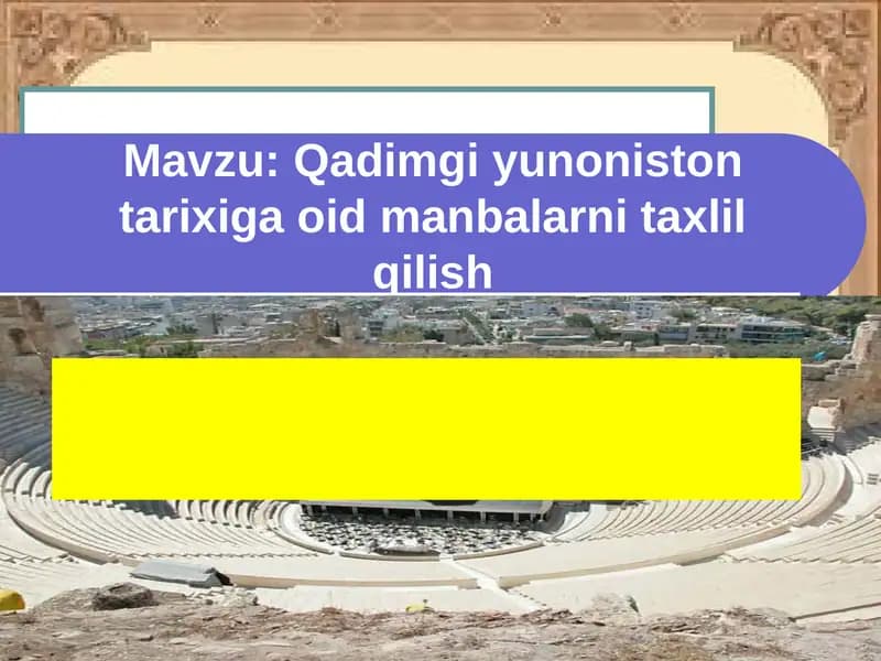 Qadimgi yunoniston tarixiga oid manbalarni taxlil qilish