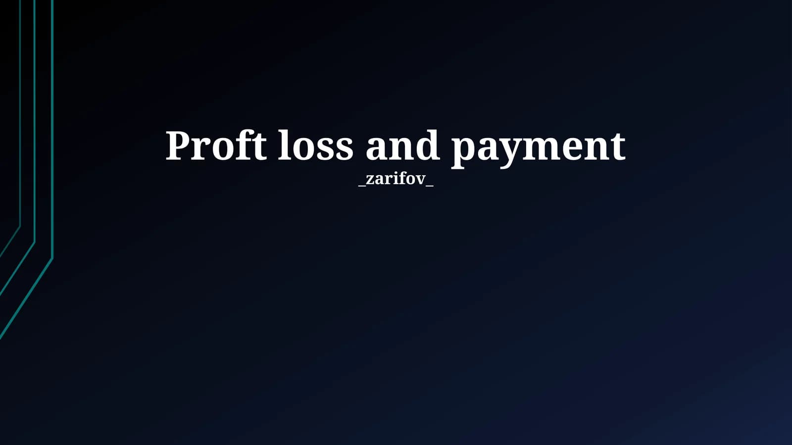 Proft loss and payment