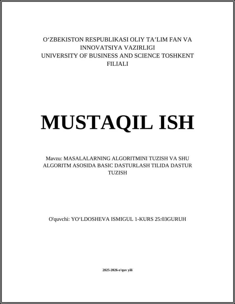 MASALALARNING ALGORITMINI TUZISH VA SHU ALGORITM ASOSIDA BASIC DASTURLASH TILIDA DASTUR TUZISH