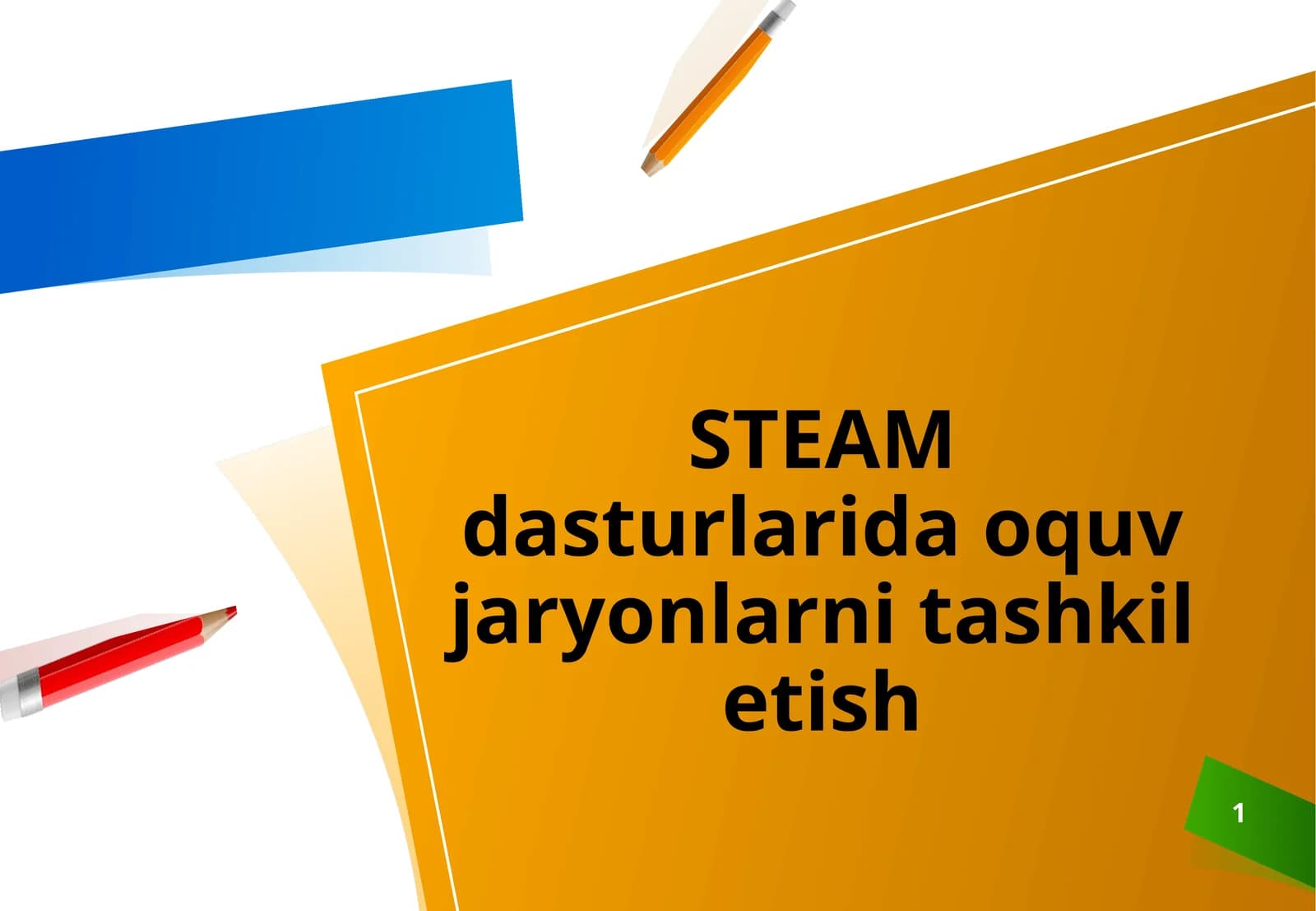 STEAM dasturlarida oquv jaryonlarni tashkil etish