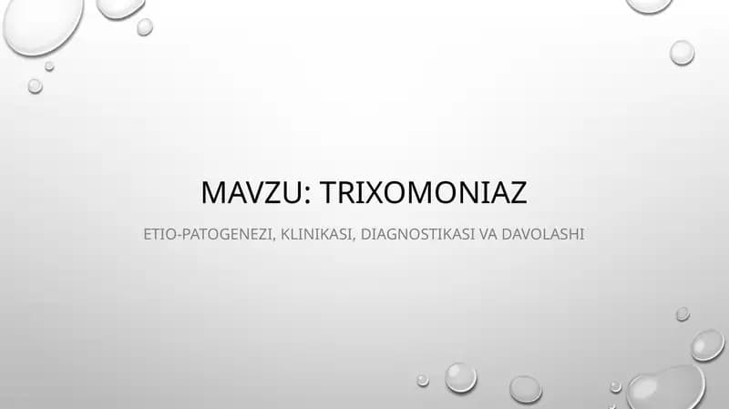 Trixomoniaz etio-patogenezi, klinikasi diagnostikasi va davolashi