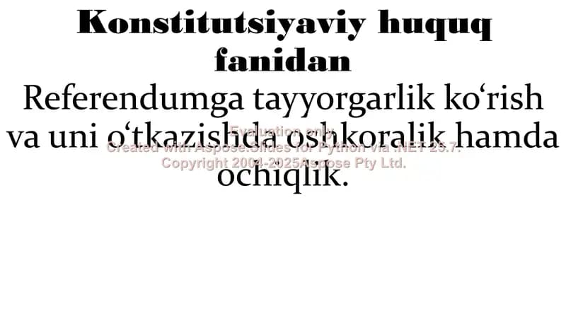 Referendumga tayyorgarlik ko‘rish va uni o‘tkazishda oshkoralik hamda ochiqlik