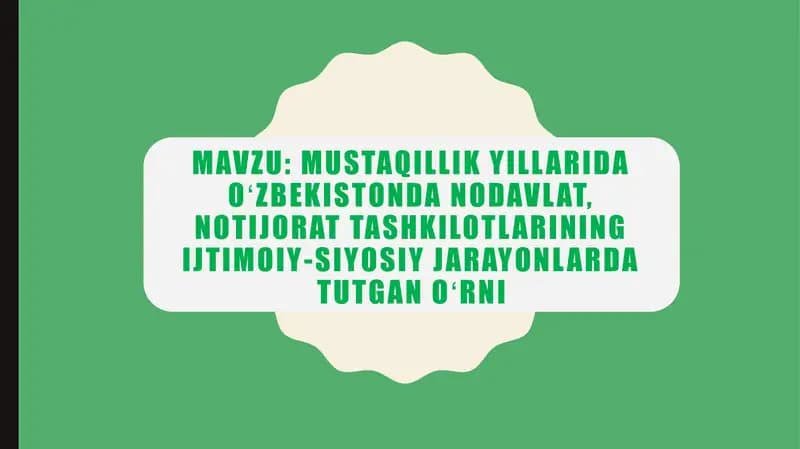 Mustaqillik yillarida Oʻzbekistonda nodavlat, notijorat tashkilotlarining ijtimoiy-siyosiy jarayonlarda tutgan oʻrni