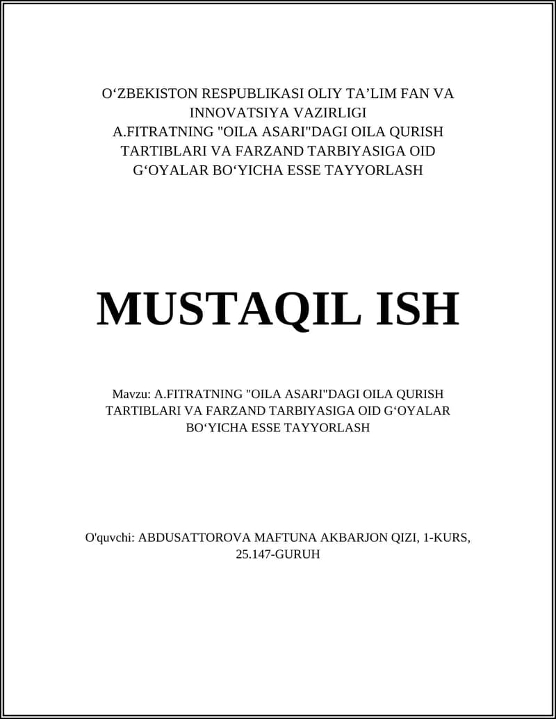 A.Fitratcha "Oila asari"Dagi Oila Qurish Tartiblari va Farzand Tarbiyasiga oid g‘oyalar bo‘yicha esse tayyotlash