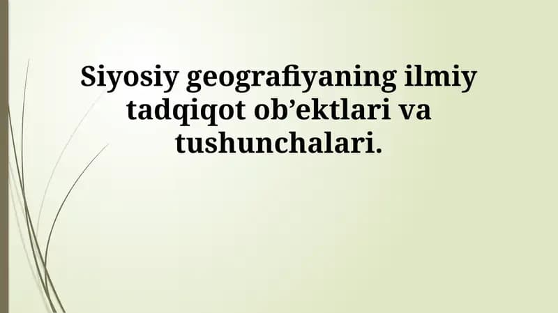 Siyosiy geografiyaning ilmiy tadqiqot ob’ektlari va tushunchalari