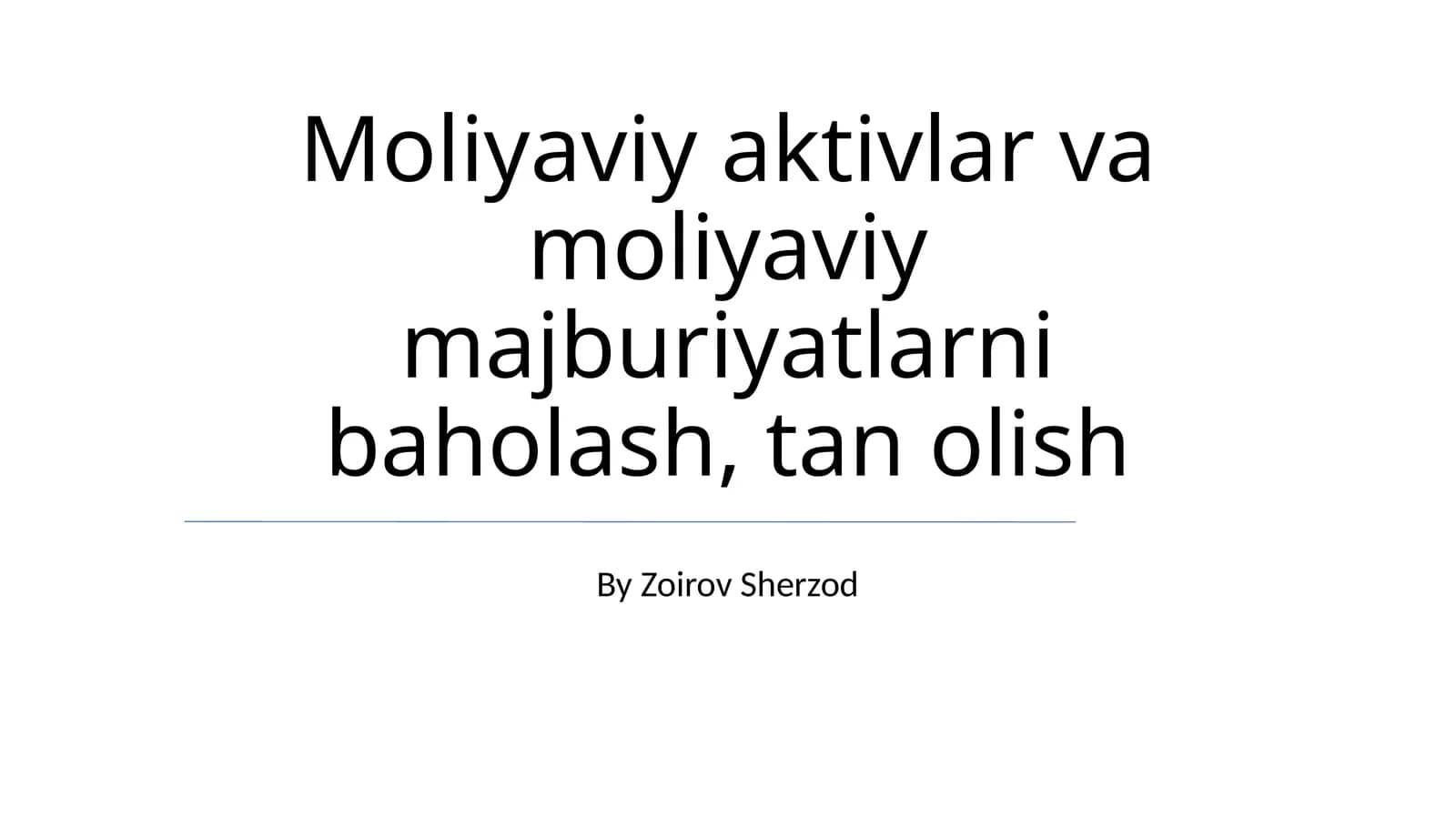 Moliyaviy aktivlar va moliyaviy majburiyatlarni baholash, tan olish