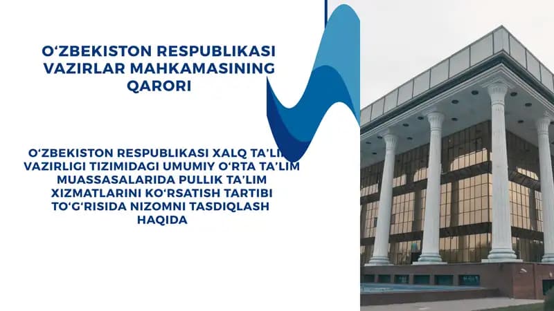 O‘ZBEKISTON RESPUBLIKASI XALQ TA’LIMI VAZIRLIGI TIZIMIDAGI UMUMIY O‘RTA TA’LIM MUASSASALARIDA PULLIK TA’LIM XIZMATLARINI KO‘RSATISH TARTIBI TO‘G‘RISIDA NIZOMNI TASDIQLASH  HAQIDA