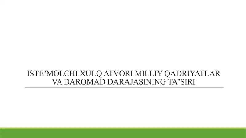 ISTEʼMOLCHI XULQ ATVORI MILLIY QADRIYATLAR VA DAROMAD DARAJASINING TAʼSIRI