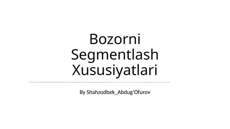 Bozorni Segmentlash Xususiyatlari