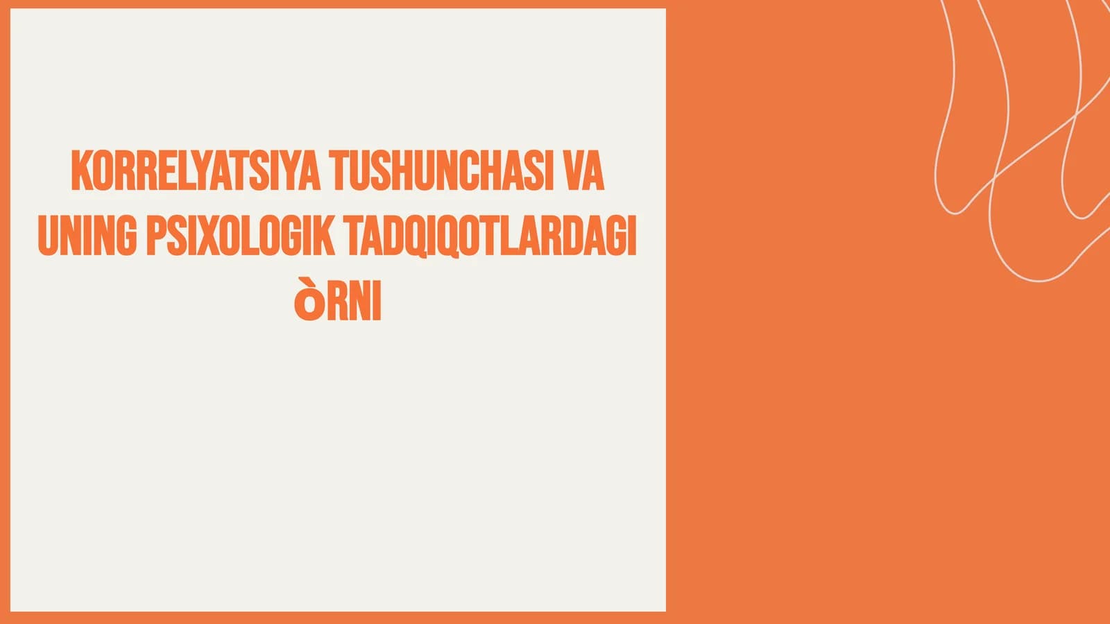 Korrelyatsiya tushunchasi va uning psixologik tadqiqotlardagi òrni
