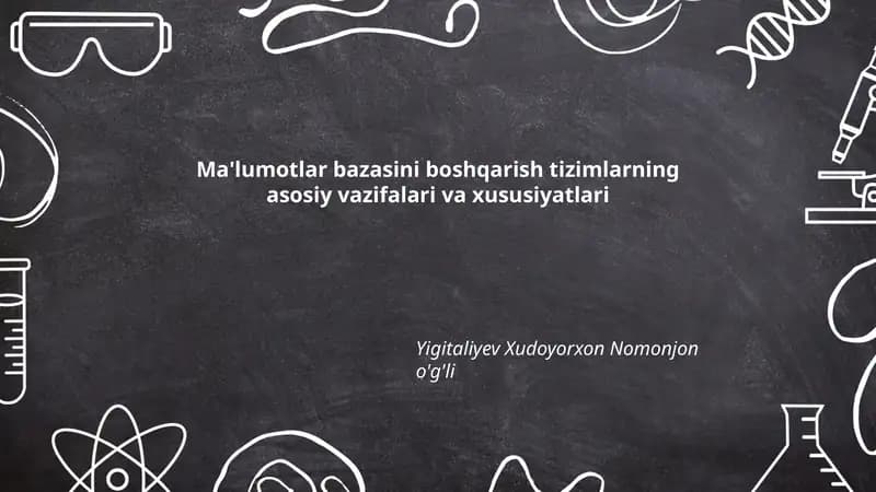 Ma'lumotlar bazasini boshqarish tizimlarning asosiy vazifalari va xususiyatlari