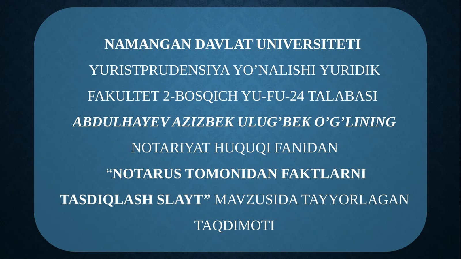 NOTARUS TOMONIDAN FAKTLARNI TASDIQLASH SLAYT