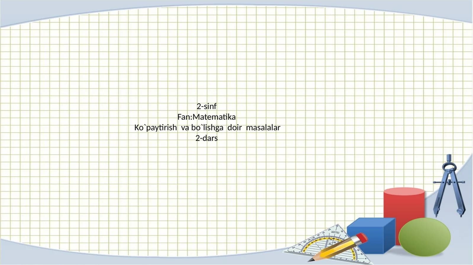 Ko`paytirish va bo`lishga doir masalalar
