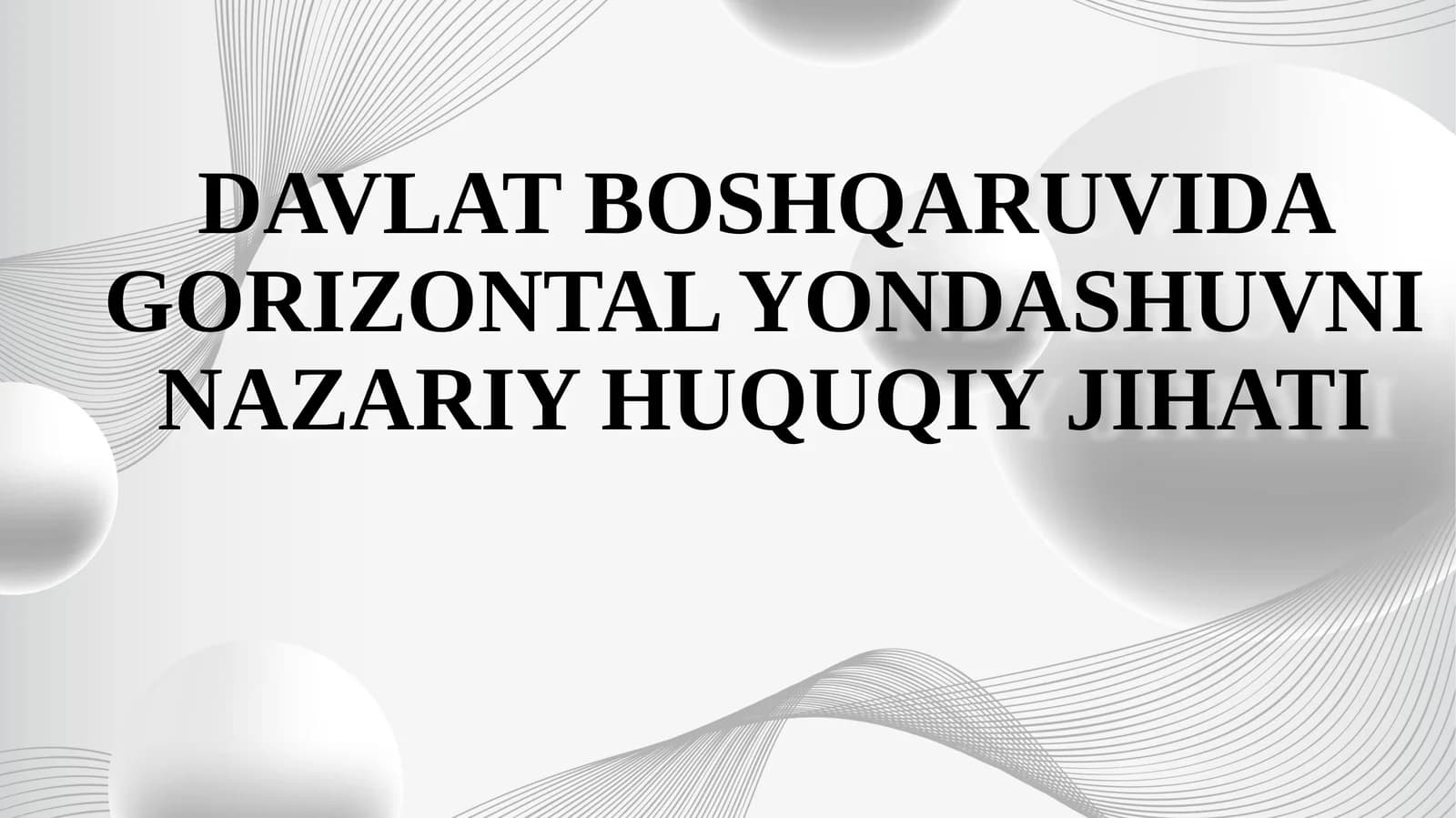 DAVLAT BOSHQARUVIDA GORIZONTAL YONDASHUVNI NAZARIY HUQUQIY JIHATI
