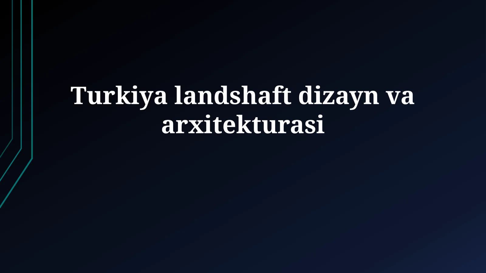 Turkiya landshaft dizayn va arxitekturasi