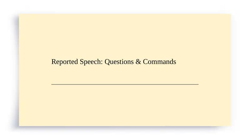 Reported Speech: Questions & Commands