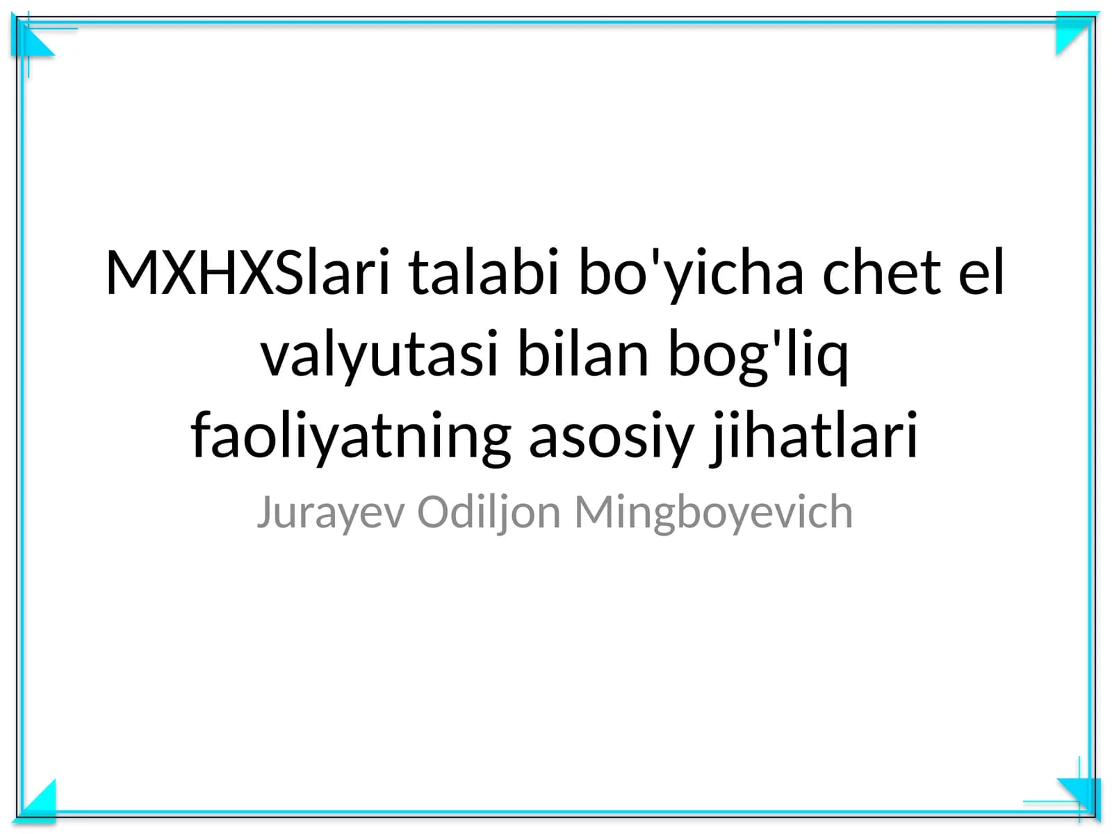 MXHXSlari talabi bo'yicha chet el valyutasi bilan bog'liq faoliyatning asosiy jihatlari