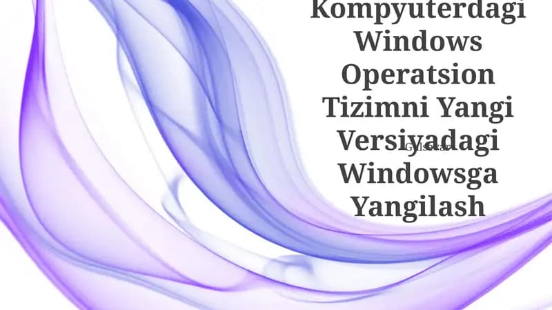 Kompyuterdagi Windows Operatsion Tizimni Yangi Versiyadagi Windowsga Yangilash