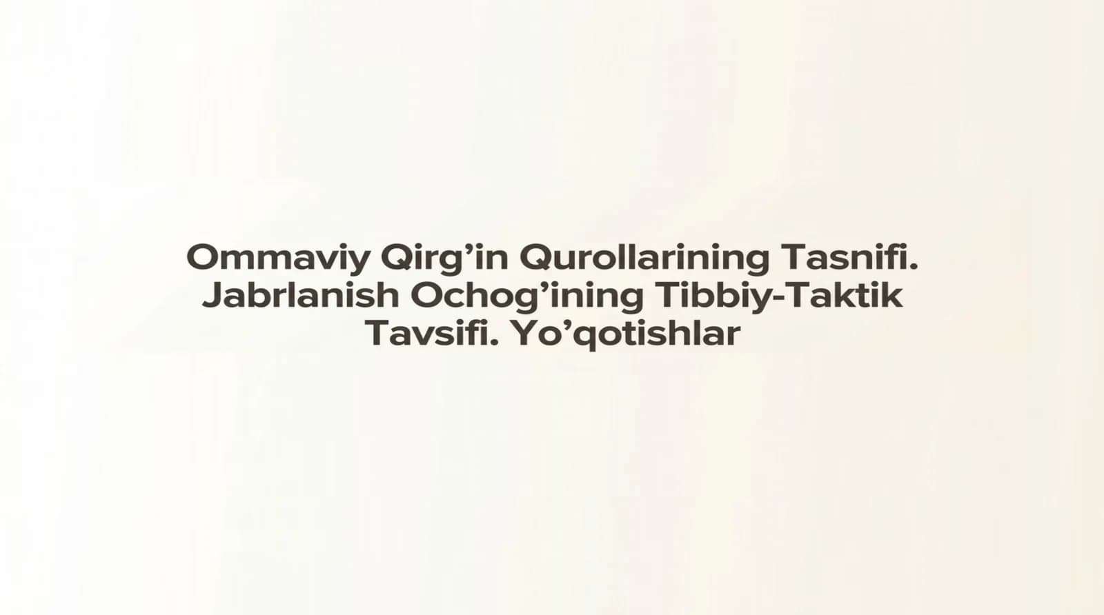 Ommaviy qirgʻin qurollarining tavsifi jabrlanish oʻchogʻining tibbiy-taktik tavsifi yoʻqotishlar
