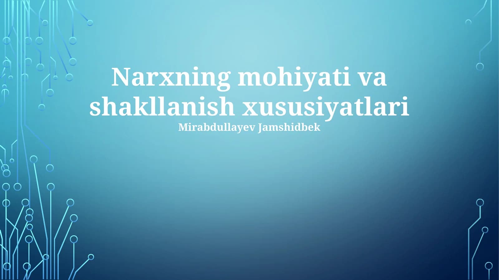 Narxning mohiyati va shakllanish xususiyatlari