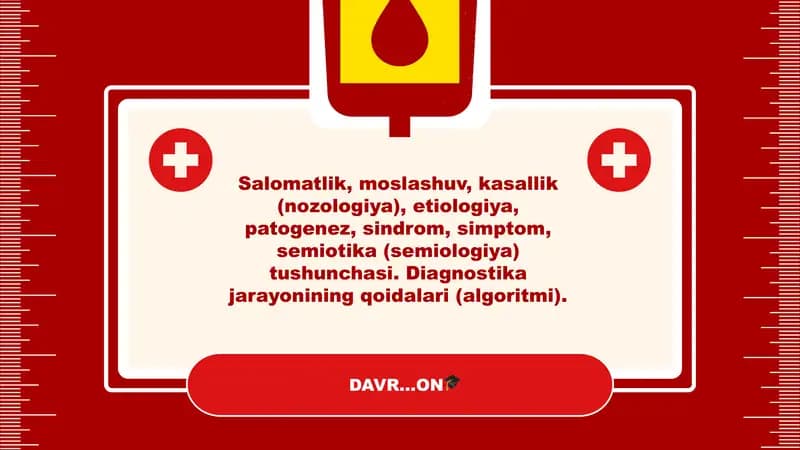 Salomatlik, moslashuv, kasallik (nozologiya ), etiologiya, patogenez, sindrom, simptom, semiotika (s