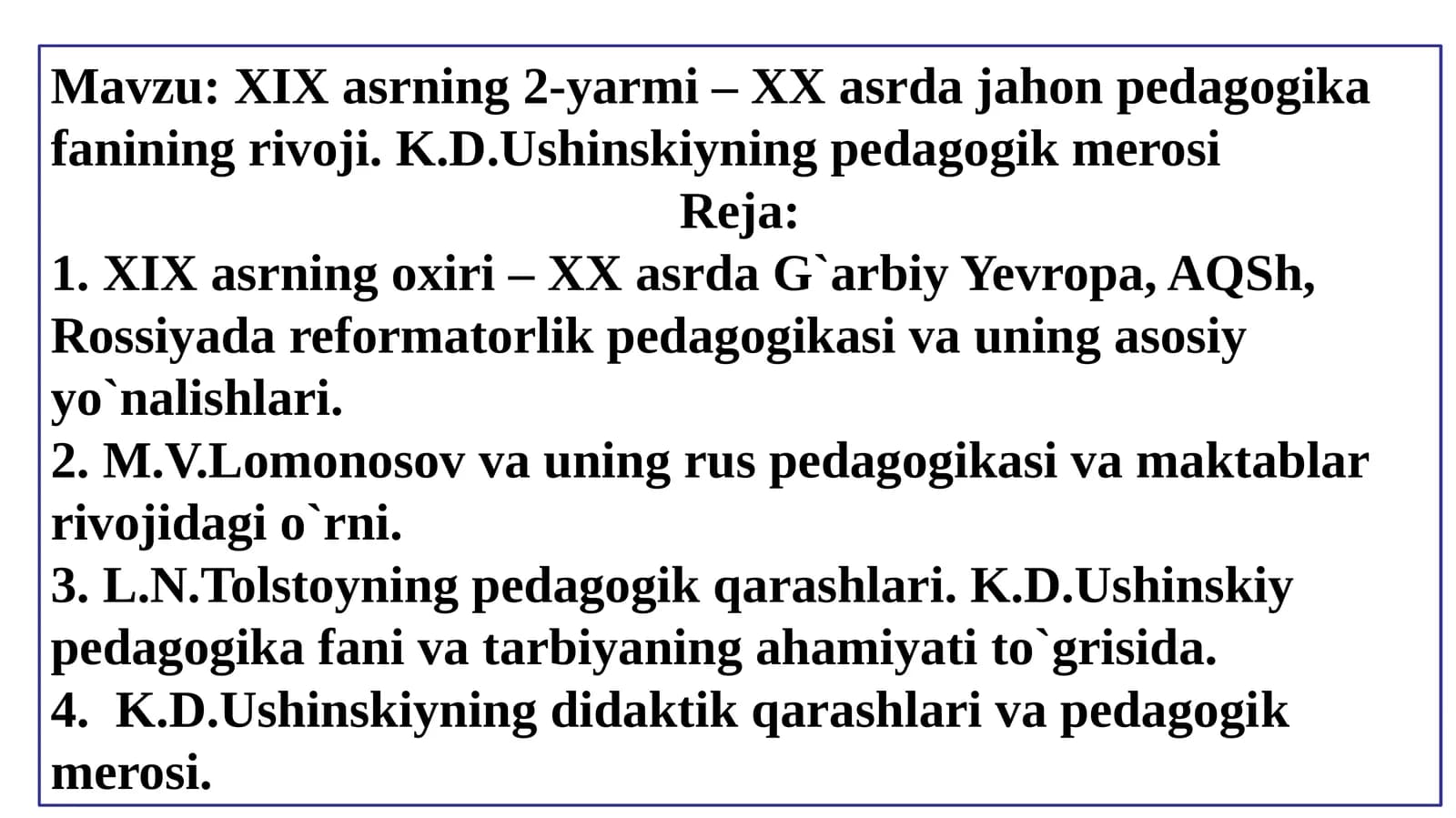 XIX asrning 2-yarmi – XX asrda jahon pedagogika fanining rivoji. K.D.Ushinskiyning pedagogik merosi