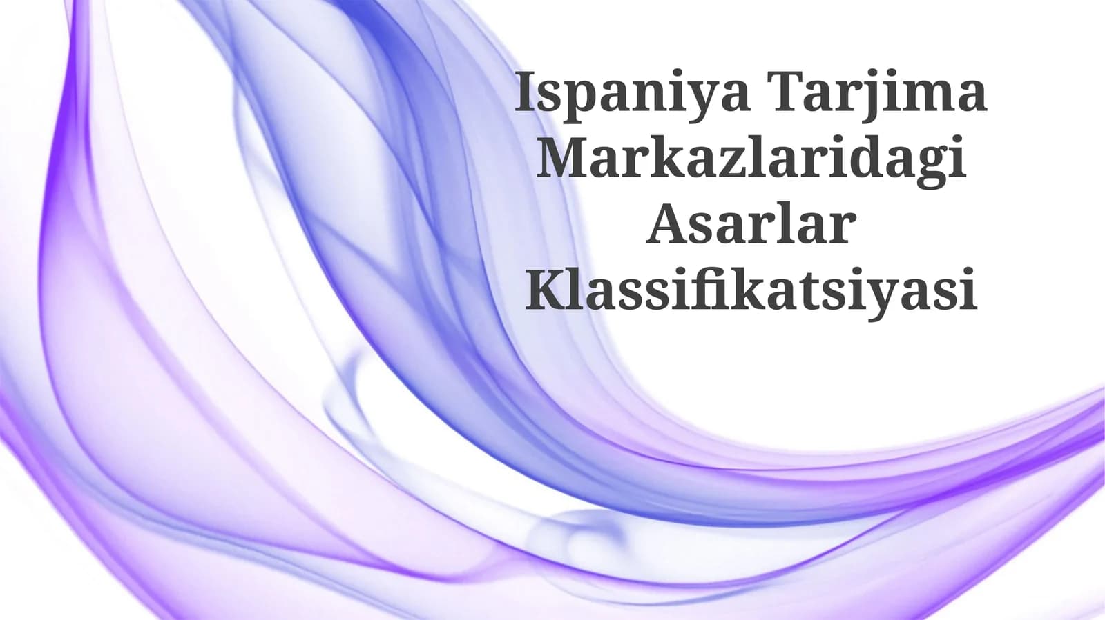 Ispaniya Tarjima Markazlaridagi Asarlar Klassifikatsiyasi