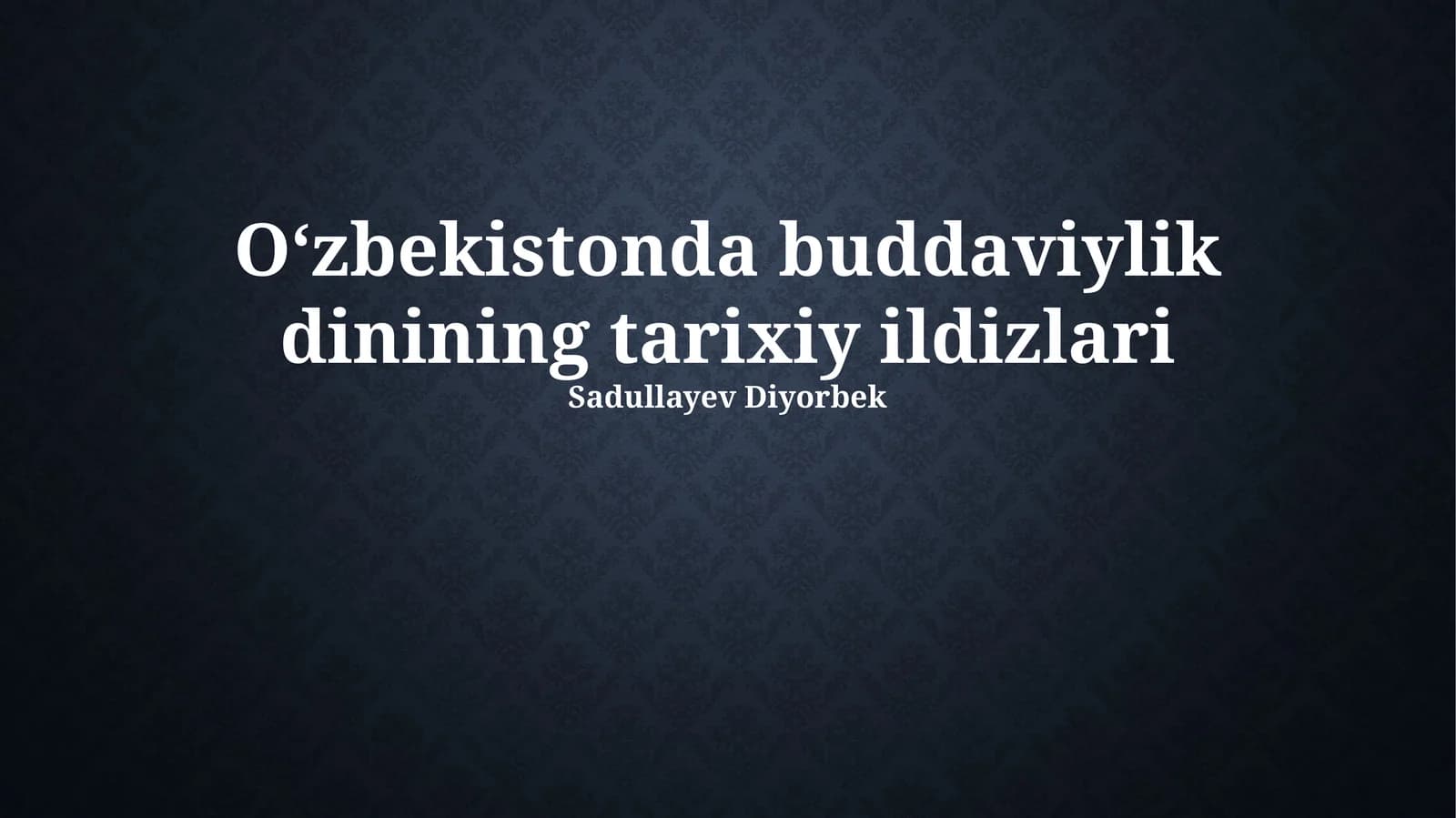 Oʻzbekistonda buddaviylik dinining tarixiy ildizlari