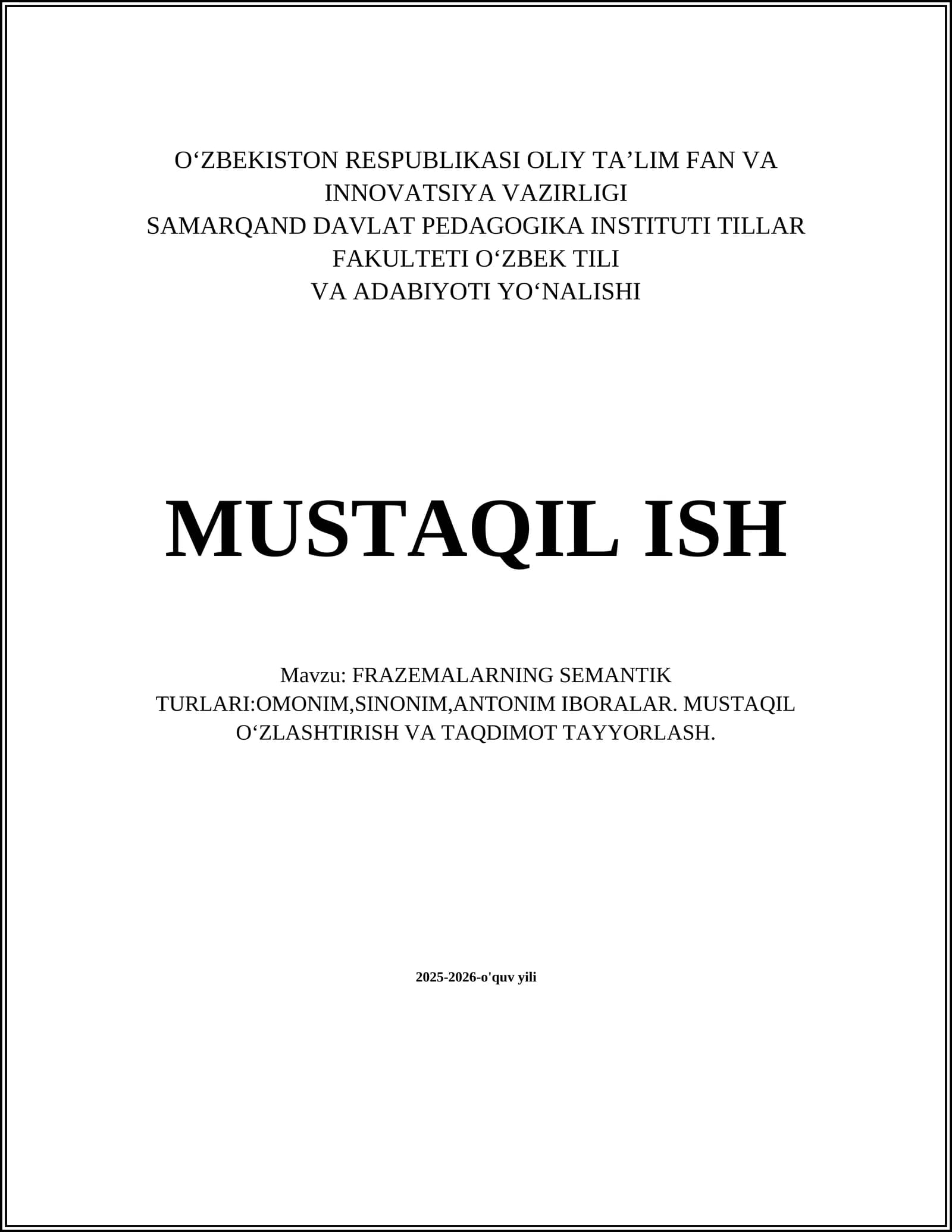 FRAZEMALARNING SEMANTIK TURLARI:OMONIM,SINONIM,ANTONIM IBORALAR. MUSTAQIL OʻZLASHTIRISH VA TAQDIMOT TAYYORLASH