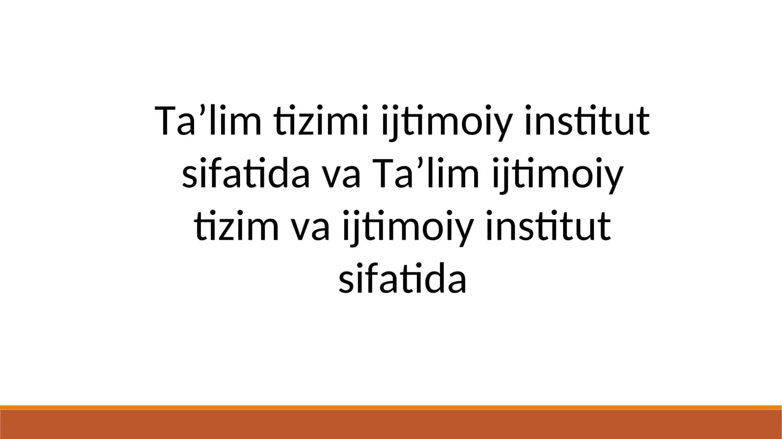 Taʼlim tizimi ijtimoiy institut sifatida va Taʼlim ijtimoiy tizim va ijtimoiy institut sifatida