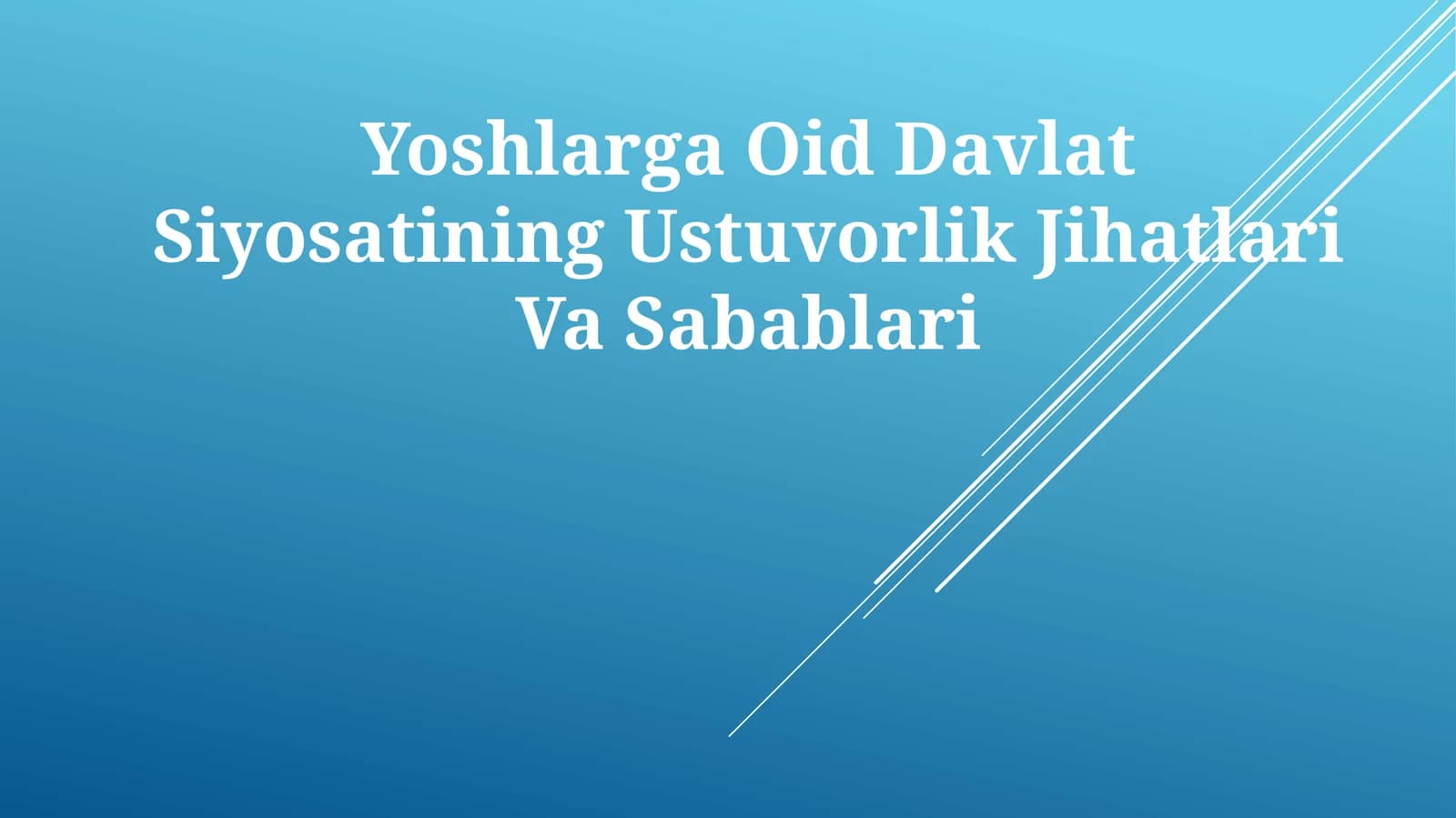 Yoshlarga Oid Davlat Siyosatining Ustuvorlik JihatlariVaSabablari