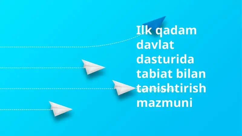Ilk qadam davlat dasturida tabiat bilan tanishtirish mazmuni