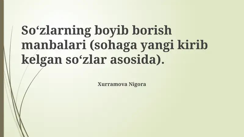 So‘zlarning boyib borish manbalari (sohaga yangi kirib kelgan so‘zlar asosida)