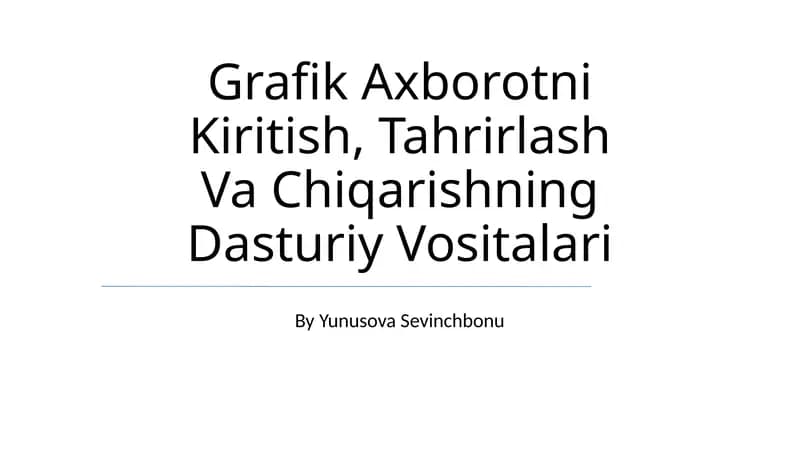 Grafik Axborotni Kiritish, Tahrirlash Va Chiqarishning Dasturiy Vositalari