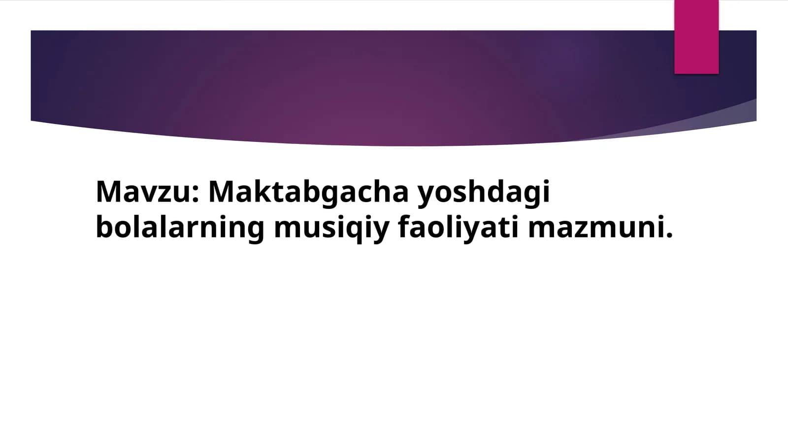 Maktabgacha yoshdagi bolalarning musiqiy faoliyati mazmuni