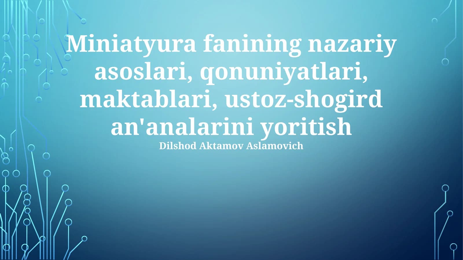 Miniatyura fanining nazariy asoslari, qonuniyatlari, maktablari, ustoz-shogird an'analarini yoritish