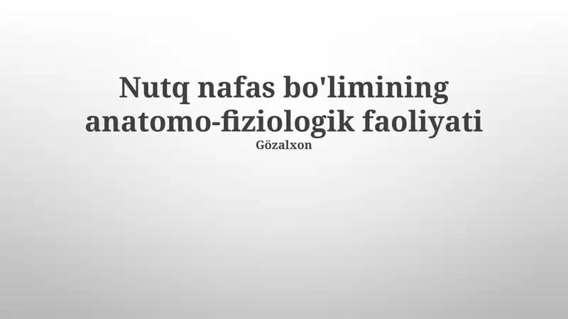 Nutq nafas bo'limining anatomo-fiziologik faoliyati