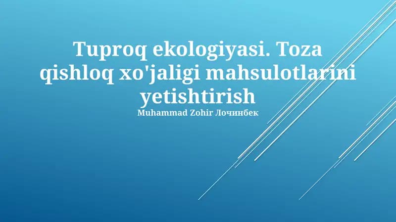 Tuproq ekologiyasi. Toza qishloq xo'jaligi mahsulotlarini yetishtirish