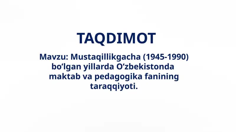 Mustaqillikgacha (1945-1990) bo’lgan yillarda O’zbekistonda  maktab va pedagogika fanining taraqqiyoti.