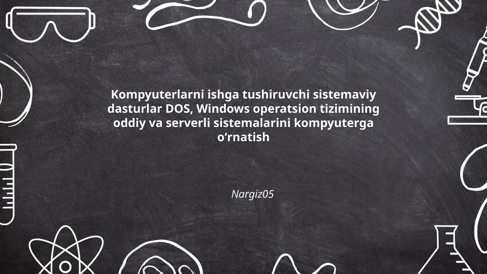 Kompyuterlarni ishga tushiruvchi sistemaviy dasturlar DOS, Windows operatsion tizimining oddiy va serverli sistemalarini kompyuterga oʻrnatish