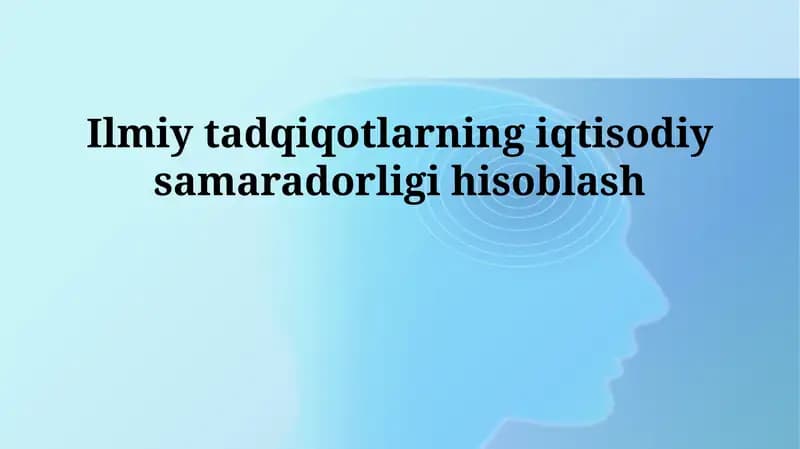 Ilmiy tadqiqotlarning iqtisodiy samaradorligi hisoblash