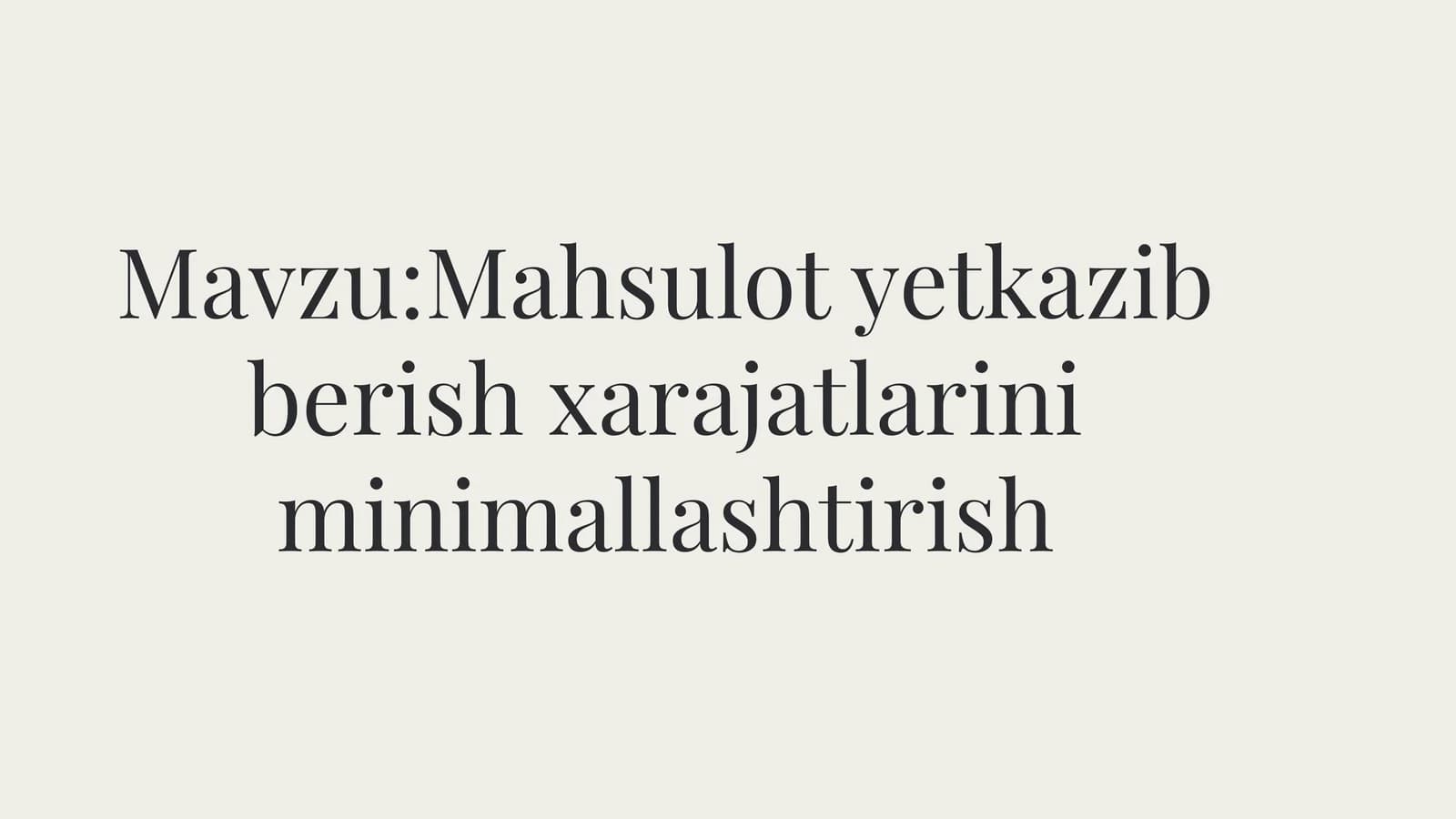 Mahsulot yetkazib berish xarajatlarini minimallashtirish