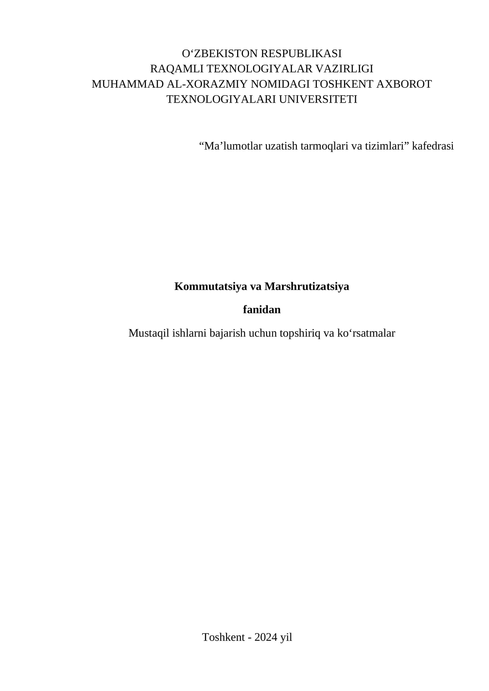 Kommutatsiya va Marshrutizatsiya fanidan Mustaqil ishlarni bajarish uchun topshiriq va ko‘rsatmalar