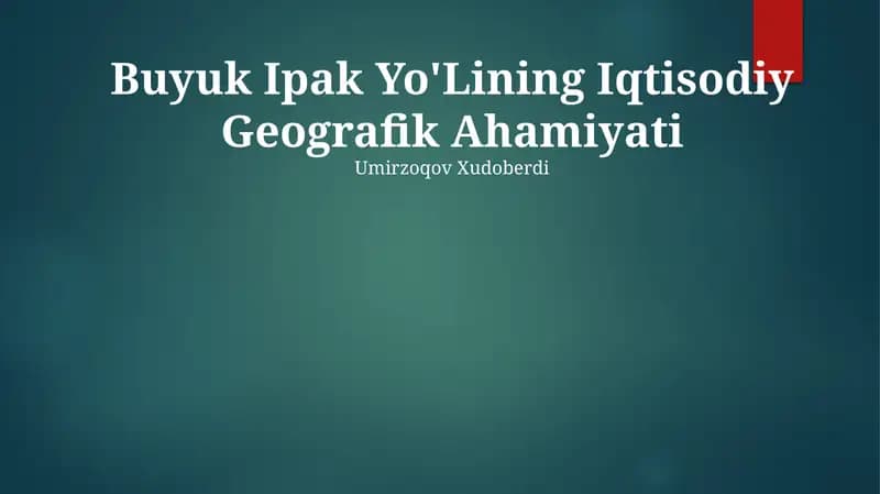 Buyuk Ipak Yo'Lining Iqtisodiy Geografik Ahamiyati