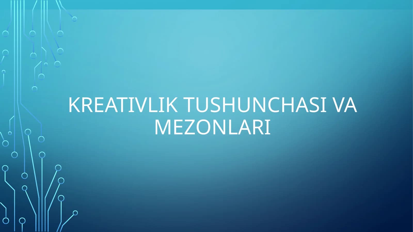 Kreativlik tushunchasi va mezonlari